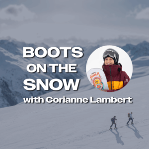 Boots on the Snow: Finding the Why — Lifelong Learning and Freestyle with Corianne Lambert
