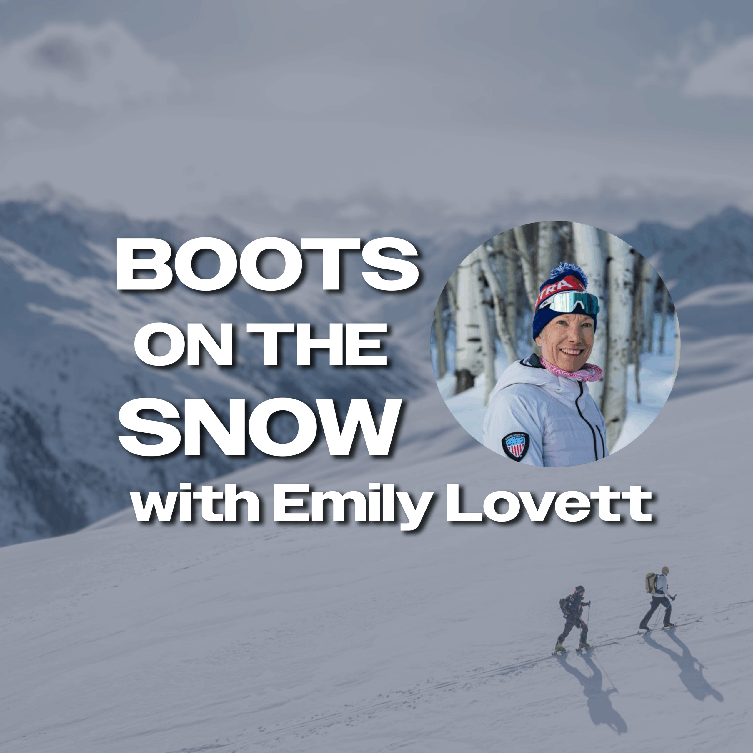 Boots on the Snow: Motivation, Collaboration, and Mindfulness with Emily Lovett